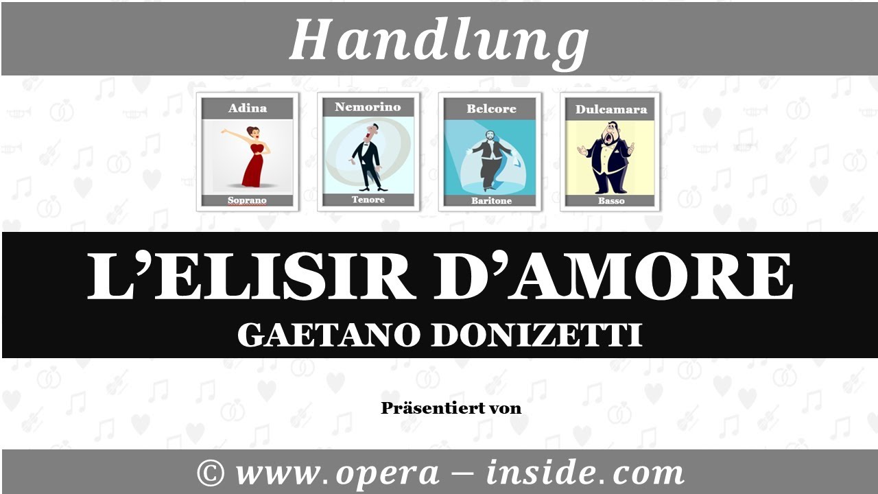 ELISIR D&rsquo;AMORE von Gaetano Donizetti &ndash; die Handlung in 4 Minuten