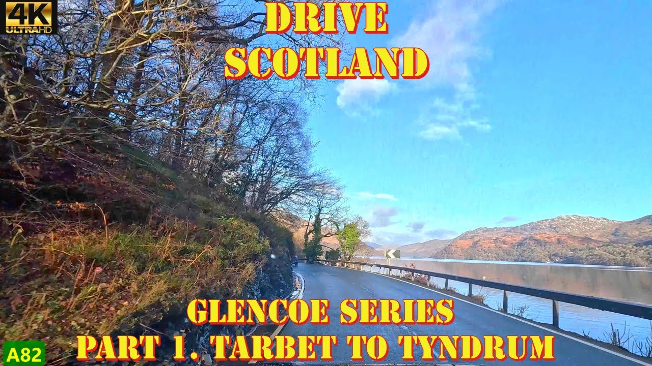 Glencoe Series - Part 1. Tarbet, ( LochLomond ), to Tyndrum, A82 - Scotland 4K Drive -