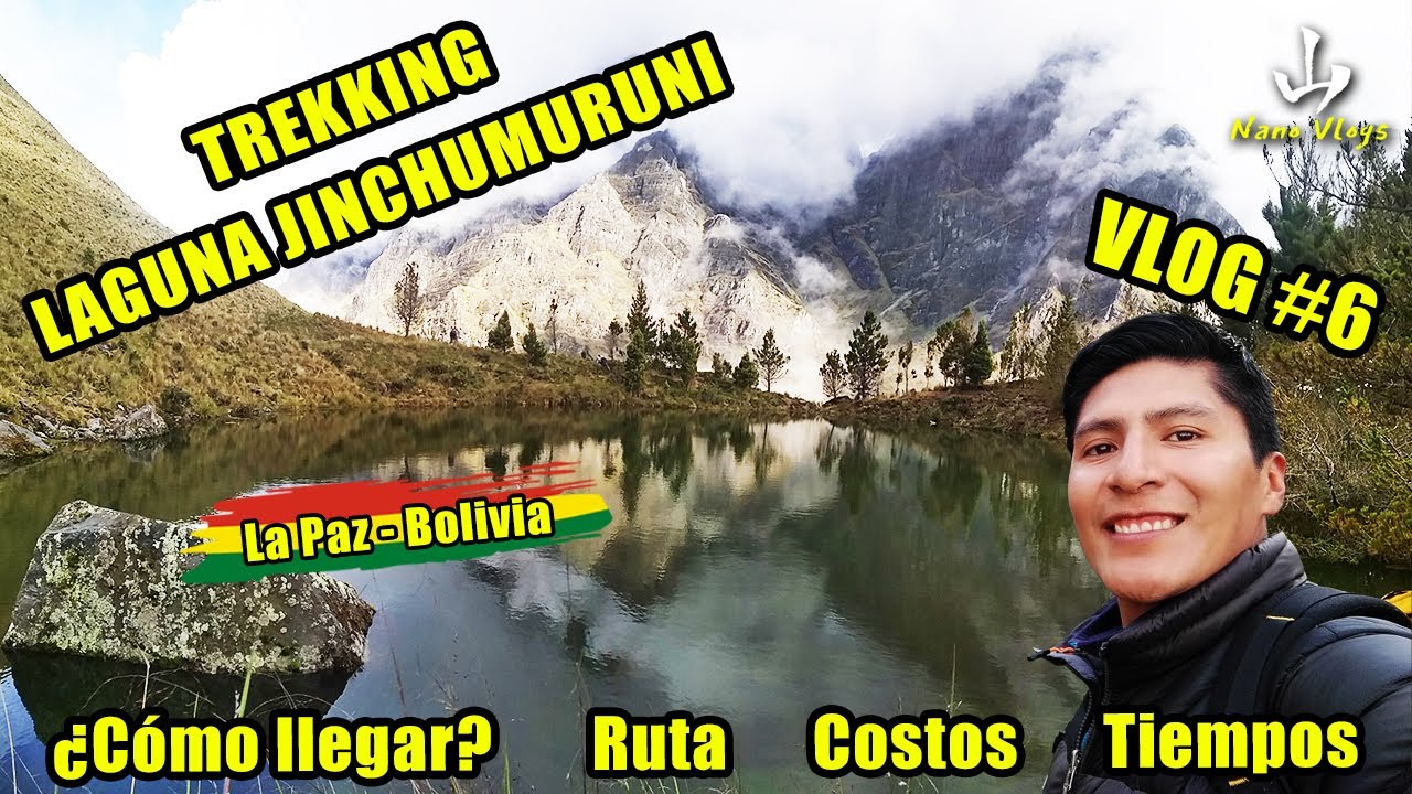 VLOG #6 - TREKKING: CÓMO LLEGAR A LA LAGUNA DE JINCHUMURUNI – CORDILLERA REAL, LA PAZ, BOLIVIA