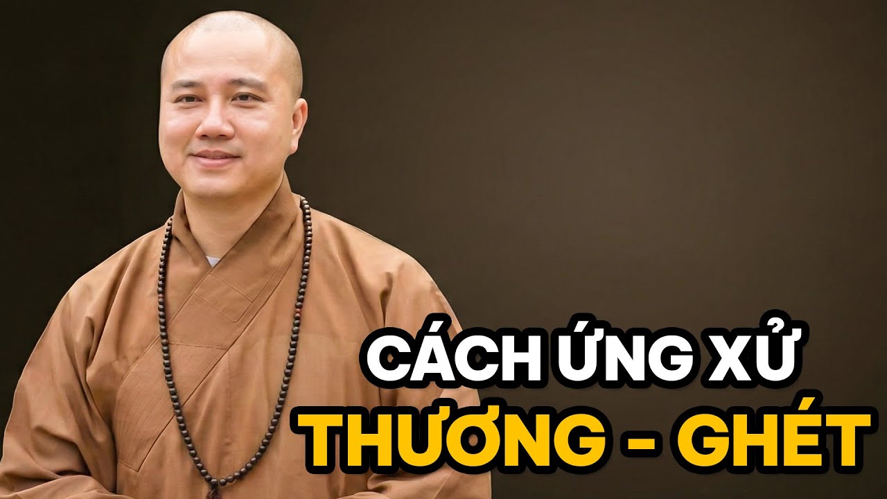 2 cách ứng xử người THƯƠNG-GHÉT - Thầy Thích Pháp Hòa