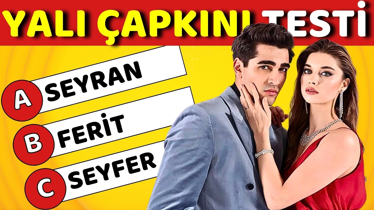 Yalı Çapkını Dizisini Ne Kadar Tanıyorsun❓🎬 SeyFerTesti 🤔 Yalı Çapkını  Bilgi Yarışması❗🎥