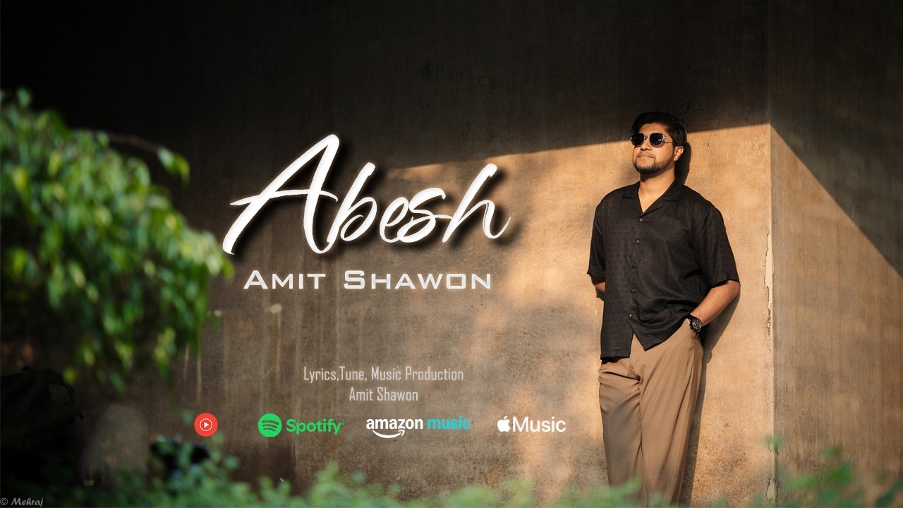 Abesh - Official Music Video - Amit Shawon - Abesh