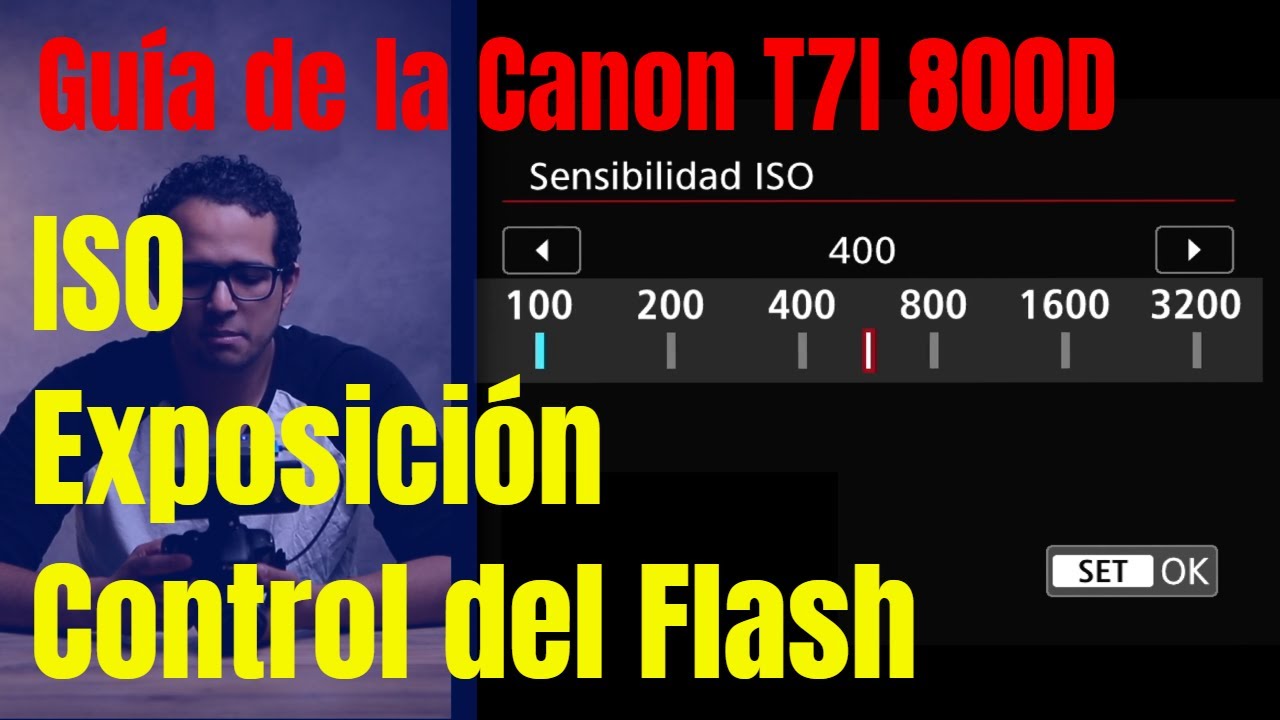 Exposición, Flash, ISO  - Guia de uso Canon T7i - 800D (Video 3)