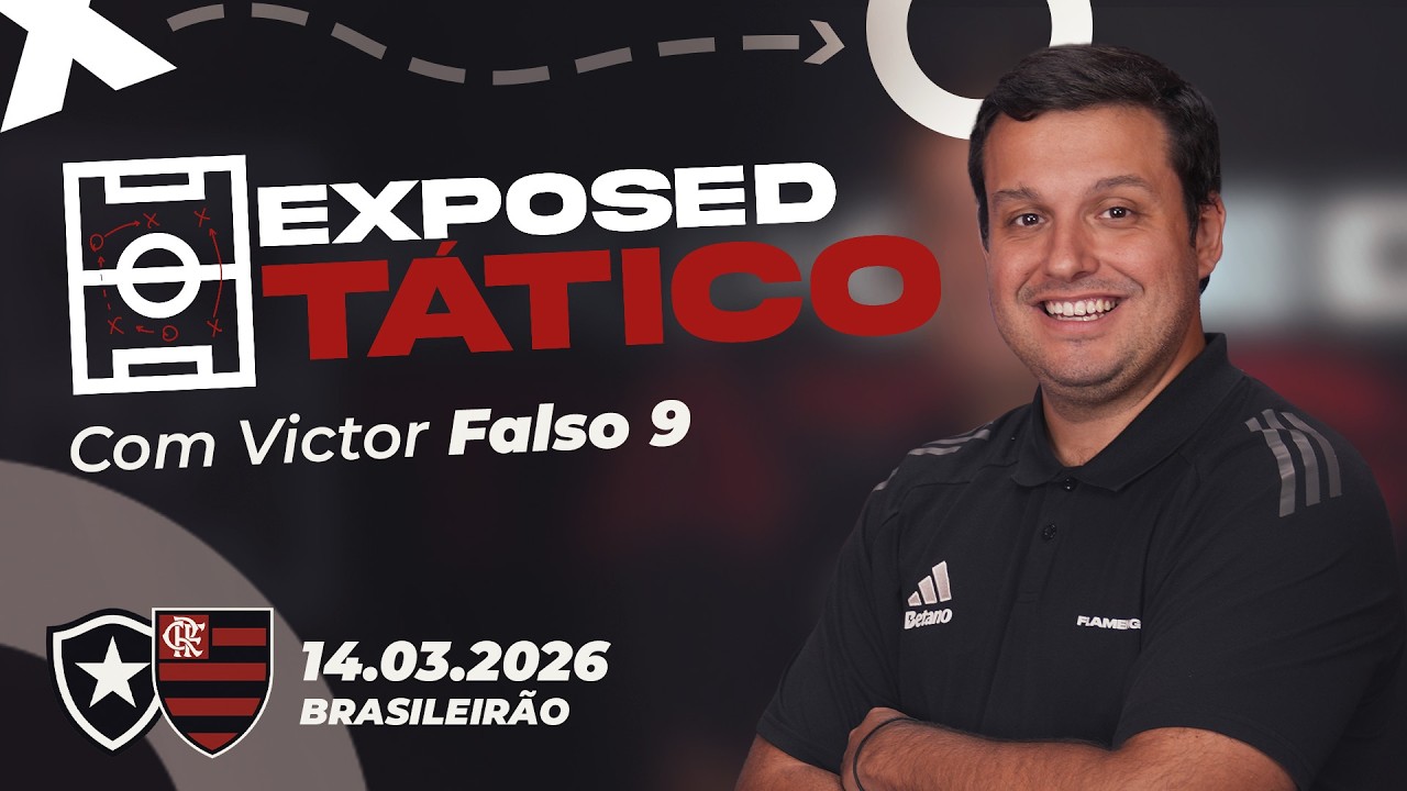 BOTAFOGO X FLAMENGO: TÁTICA E FRAGILIDADES DO ADVERSÁRIO NA 6ª RODADA DO BRASILEIRO | EXPOSED TÁTICO