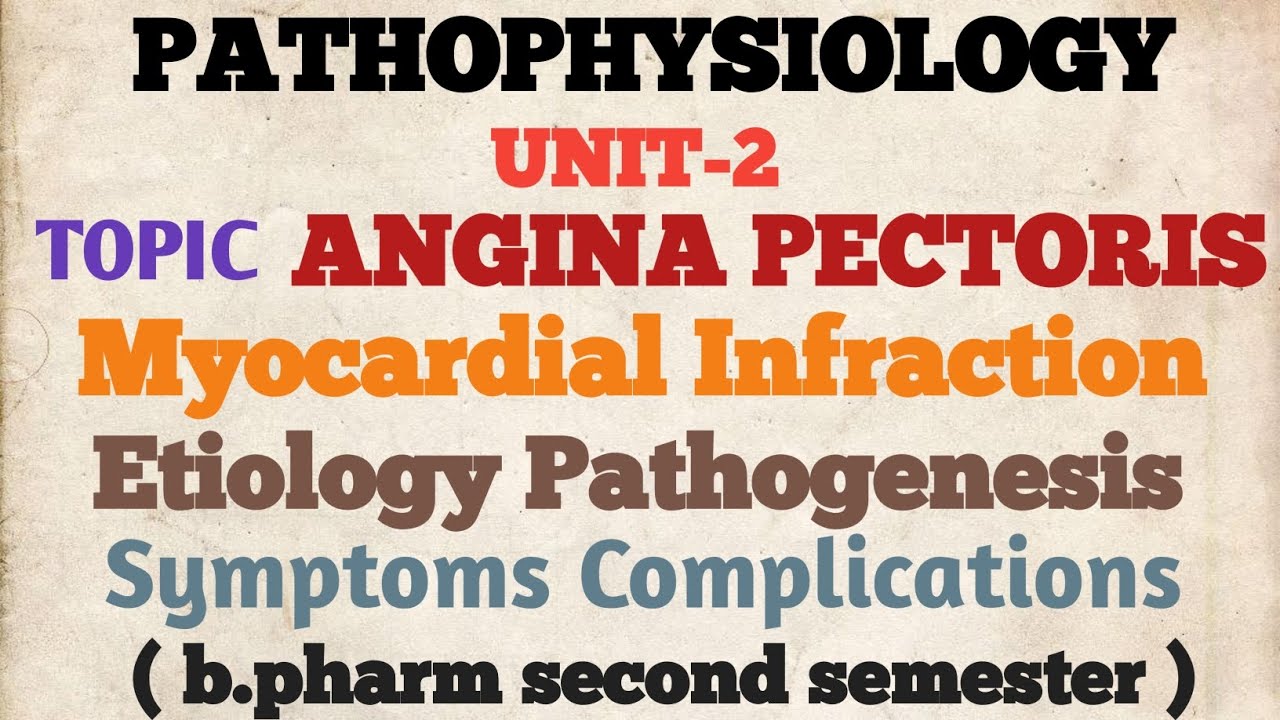 Pathophysiology unit-2 # ANGINA PECTORIS # MYOCARDIAL INFRACTION # Etiology Pathogenesis Symptoms C.