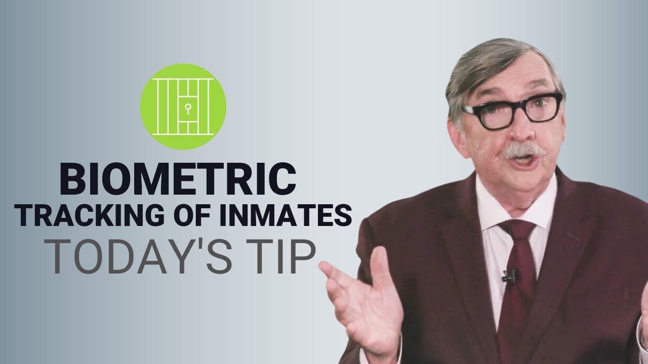Biometric Tracking of Inmates - Today's Tip from Lexipol