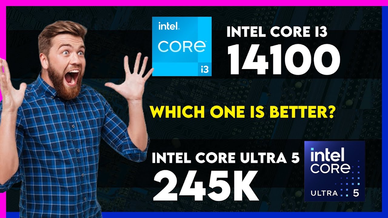 Intel Core i3 14100 vs Intel Core Ultra 5 245K Comparison