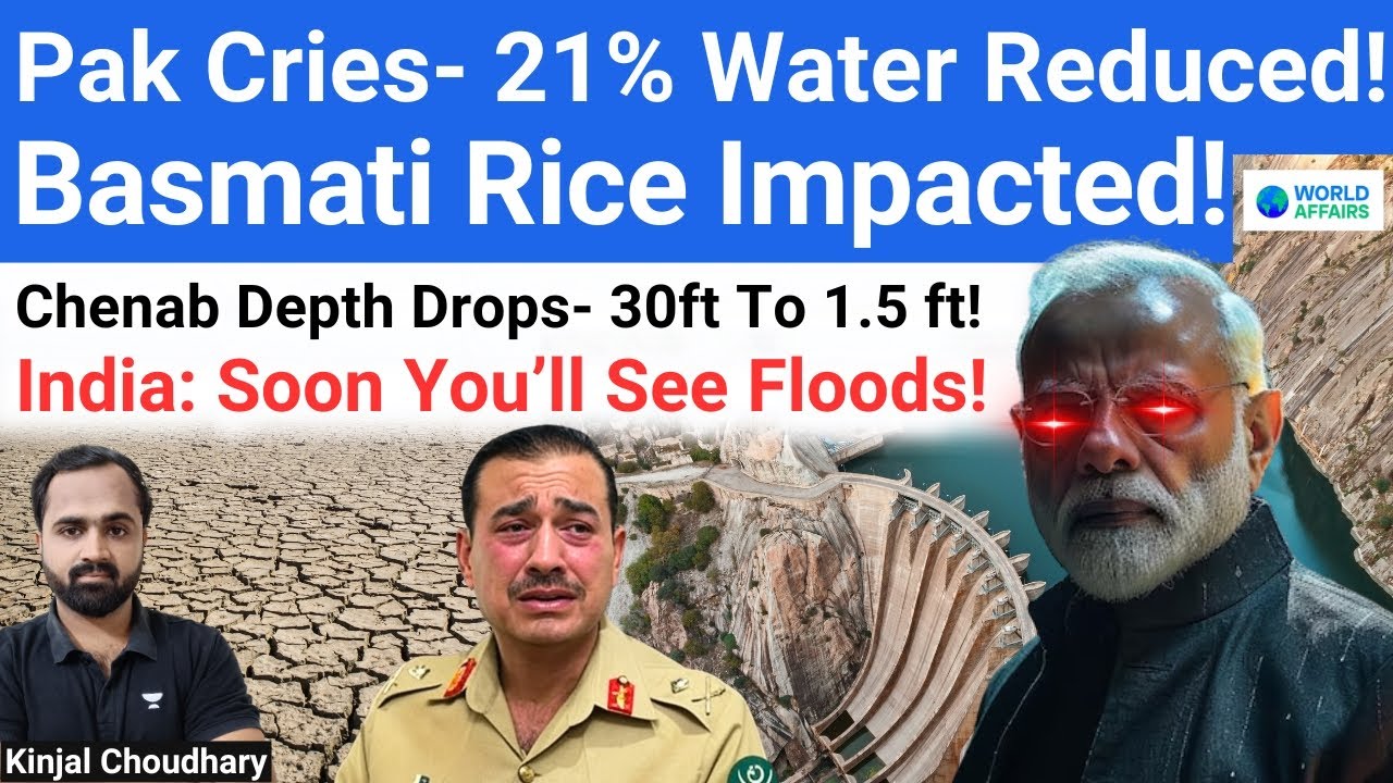 Pakistan Accepts - India Caused 21% Water Shortage! Basmati & Cotton Hit! Chenab- Act Of WAR? Kinjal