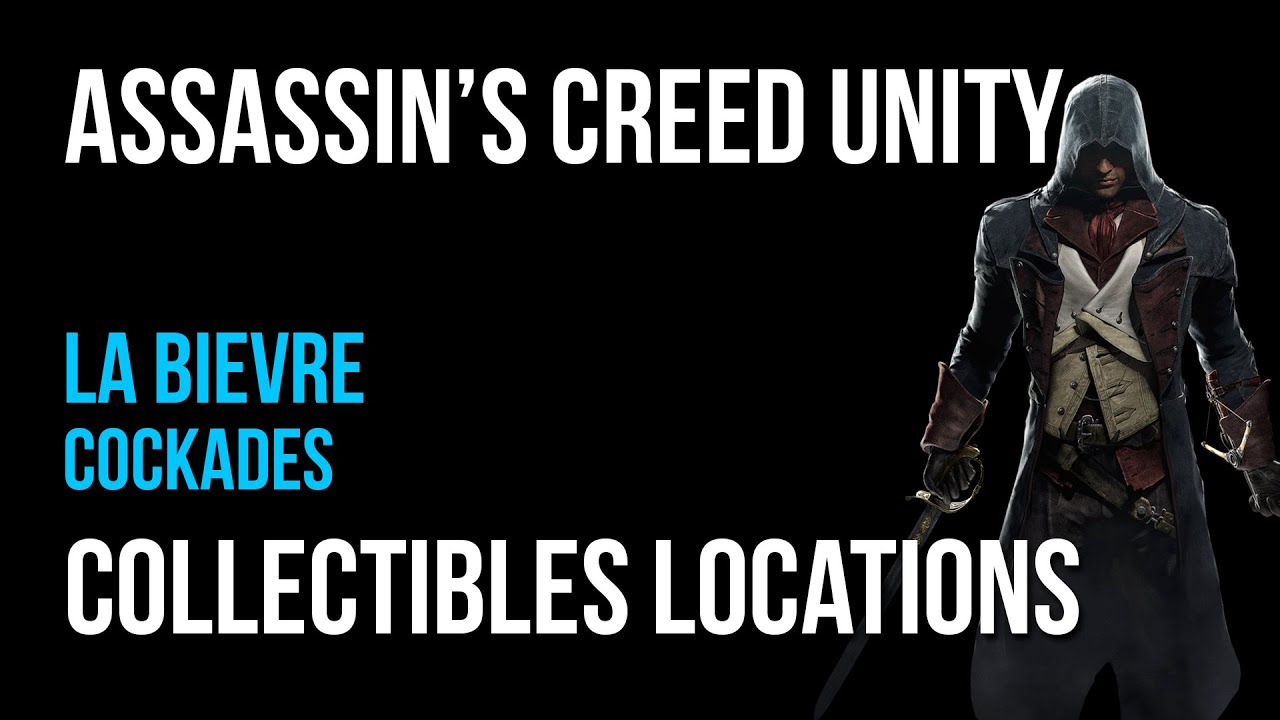 Assassin's Creed Unity La Bievre Cockades Collectibles Guide