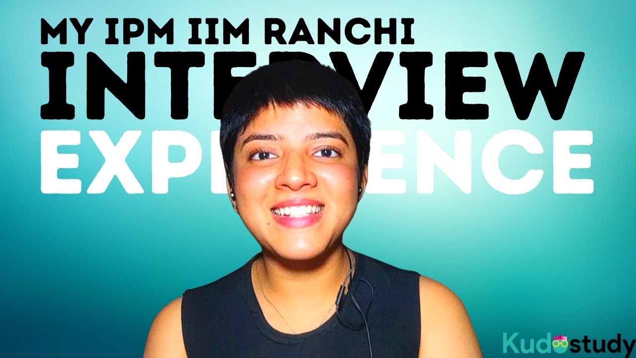 My IPM IIM Ranchi Interview || IIM Ranchi Results || Kudostudy