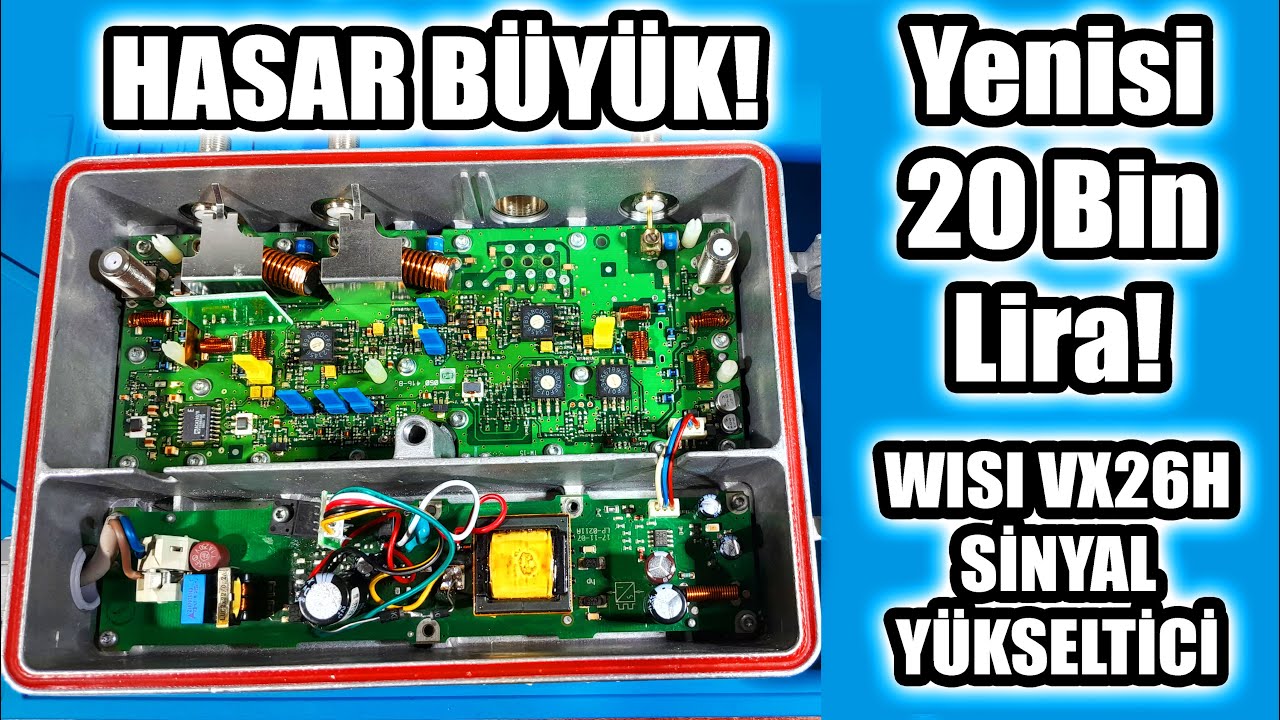 Hasar Büyük! Yenisi 20 Bin Lira Ve Çok Sayıda Cihaz Yanmış! WISI VX26H Sinyal Yükseltici