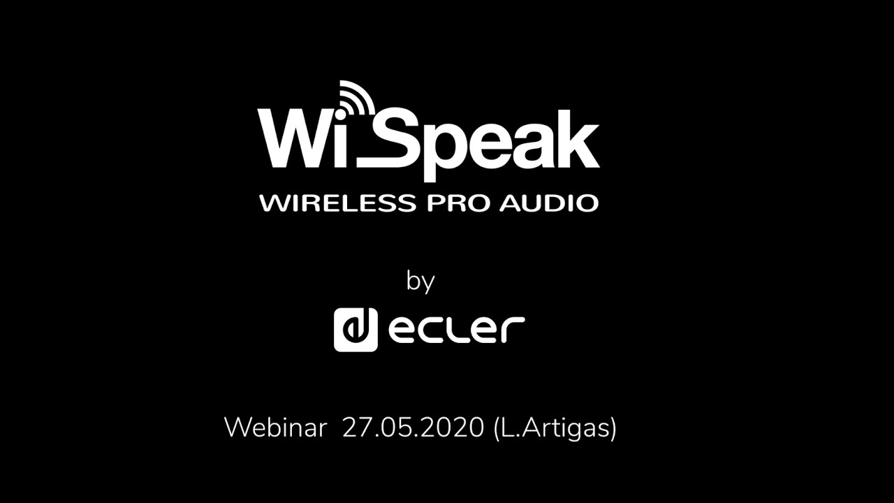 Ecler Webinars: WiSpeak Wireless Pro Audio (English)