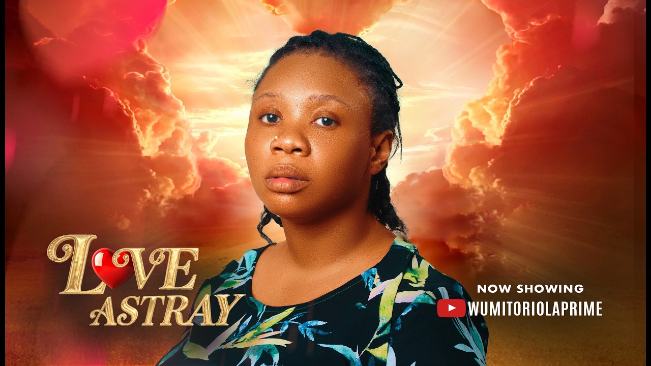 LOVE ASTRAY 2026 Nigerian Latest Movie-Wumi Toriola,Blossom Chukwujekwu,Tommy Rolland,EmmanuelaEloba
