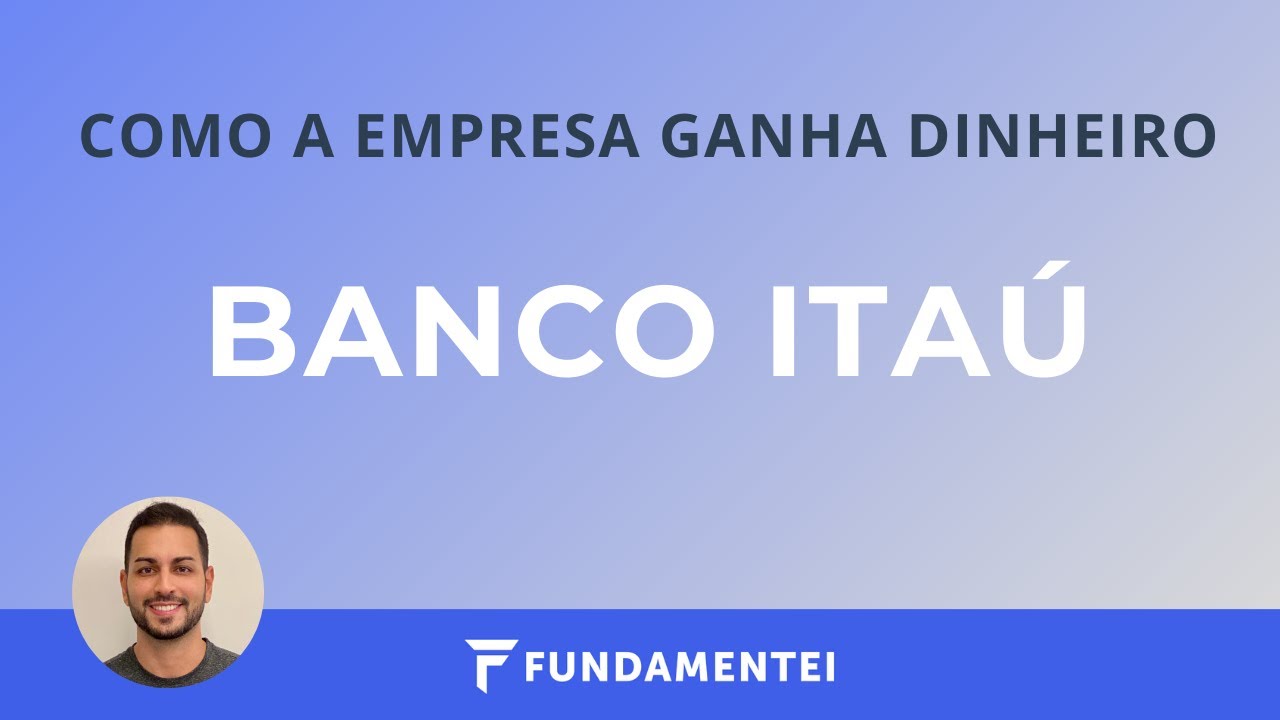 Como a Empresa Ganha Dinheiro | ITUB3 e ITUB4 | Banco Itáu