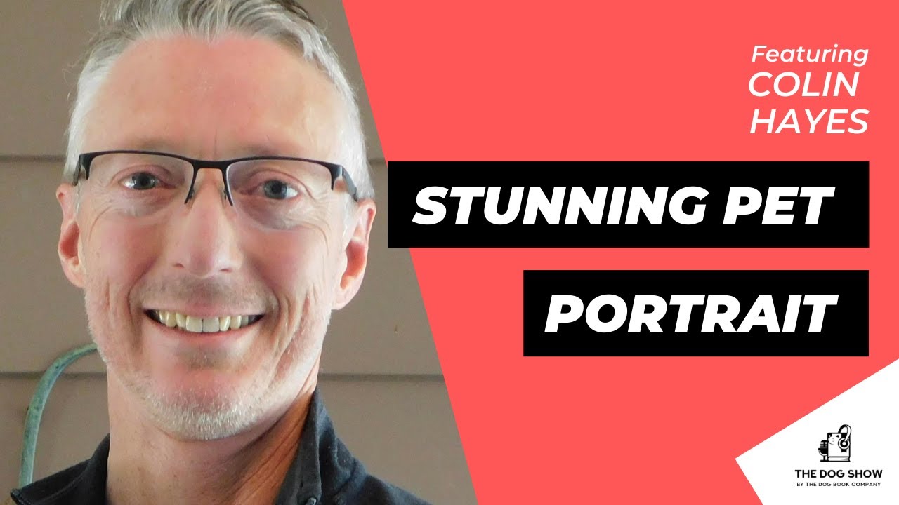How to Create a Stunning Pet Portrait That Evokes Emotion with Colin Hayes (Episode 59)