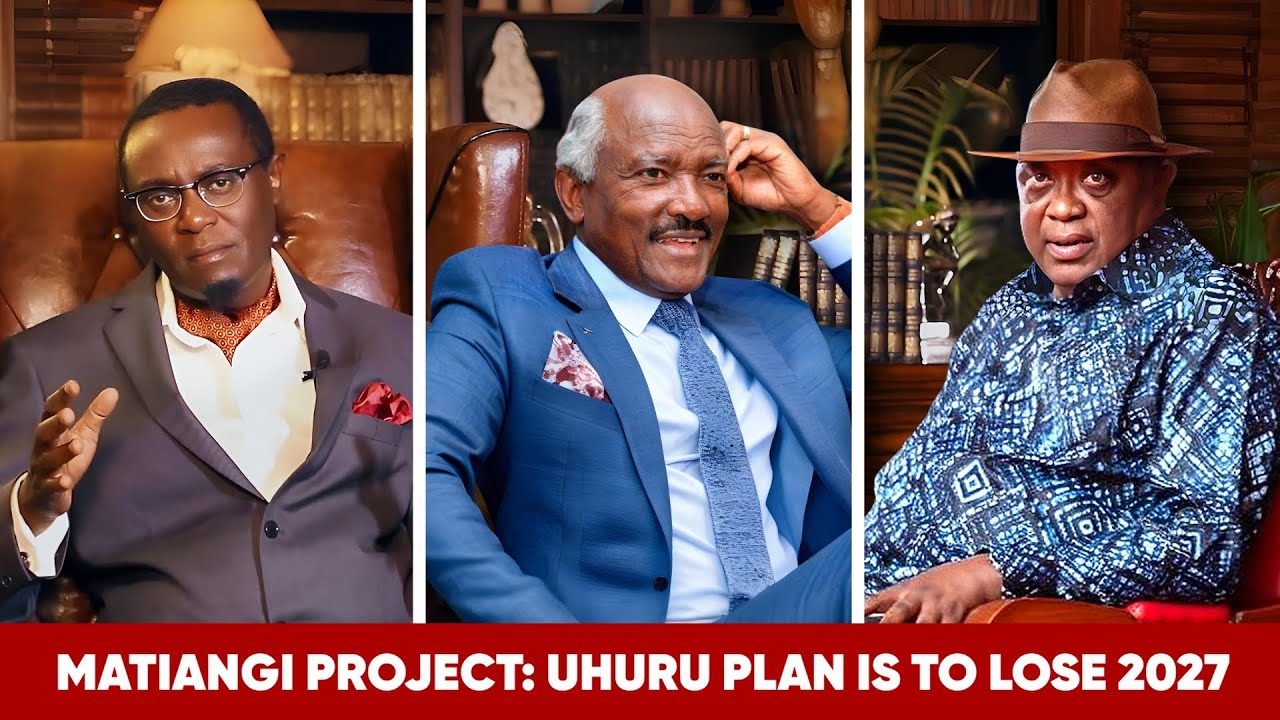 Matiangi Project: Uhuru Plan is to Lose 2027