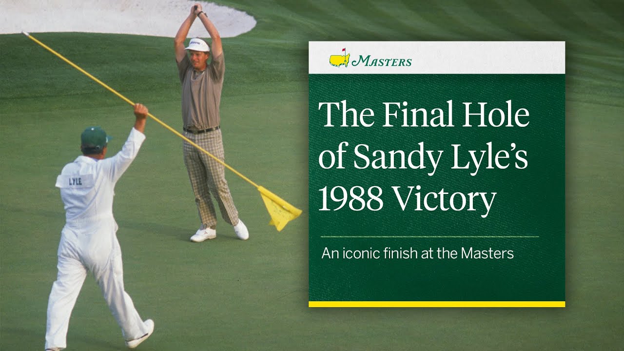 The Final Hole of Sandy Lyle's 1988 Victory | Masters Tournament