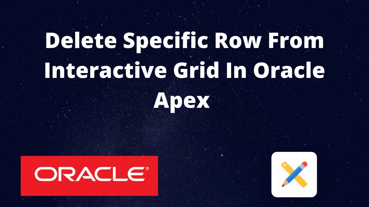 How Can Delete Specific Row From Interactive Grid In Oracle Apex