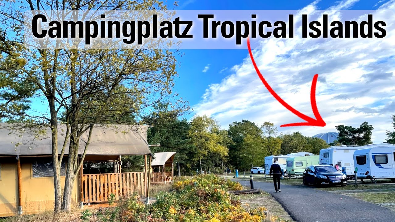 Campingplatz Tropical Islands bei Berlin | Deutschland