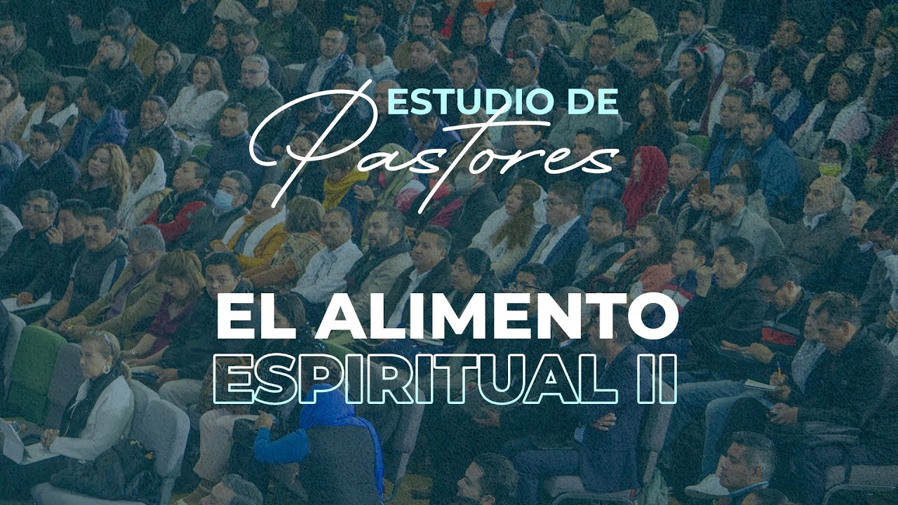 El Alimento Espiritual II | Apóstol Sergio Enríquez |  Estudio para pastores