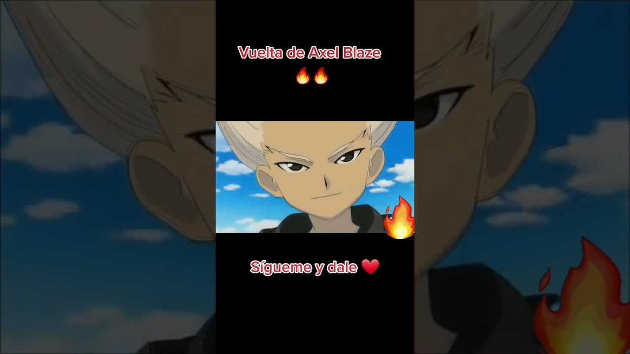Vuelta de Axel Blaze 🔥🔥