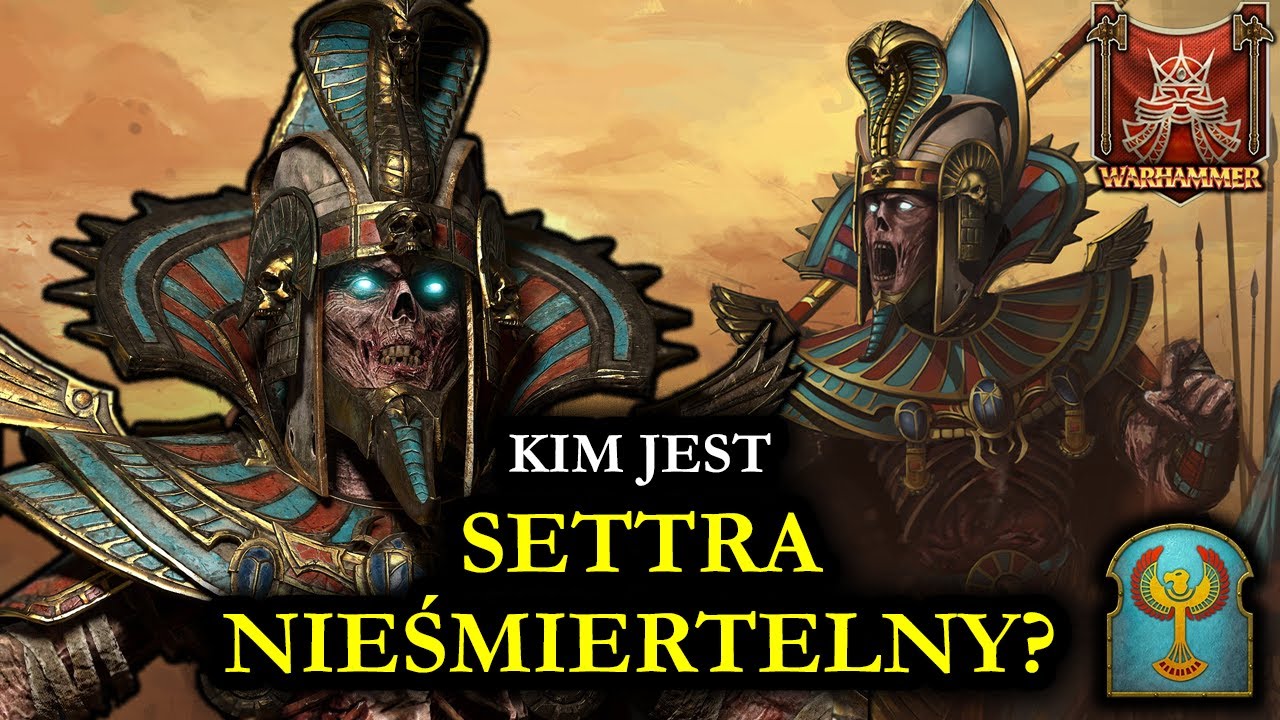 🛕Kim jest SETTRA NIEŚMIERTELNY? [2] | Warhammer Fantasy Loremaster