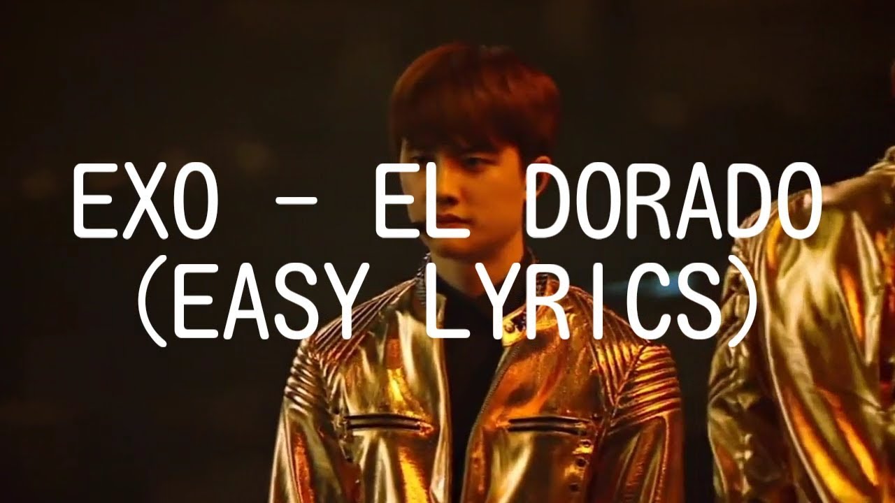 EXO - EL DORADO (EASY LYRICS)