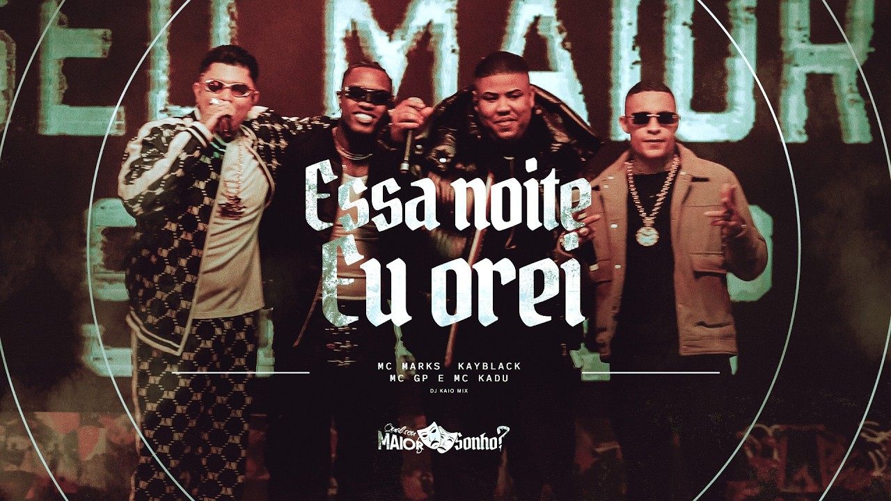 MC Marks, Kayblack, MC GP e MC Kadu - DVD Qual Seu Maior Sonho? - Essa Noite eu Orei - Ao Vivo
