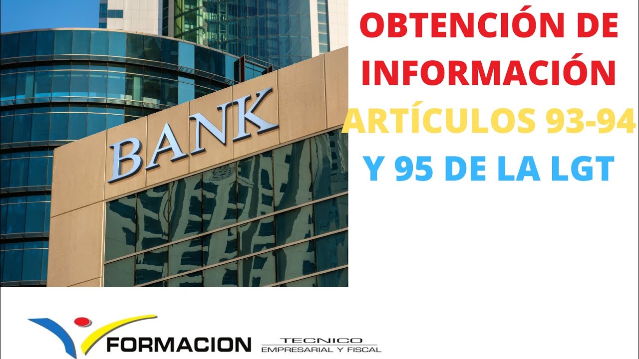 OBTENCIÓN DE INFORMACIÓN SEGÚN EL ARTÍCULO 93, 94 Y 95 DE LA LEY GENERAL TRIBUTARIA