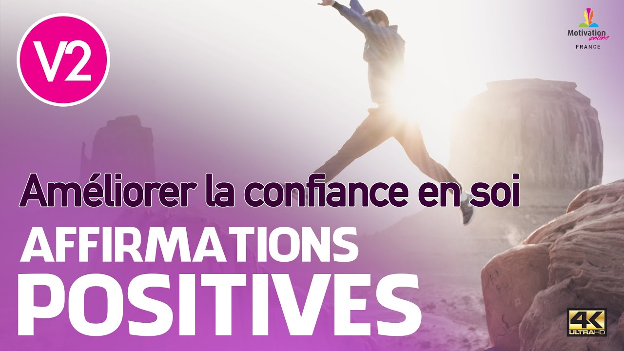 AMÉLIORER LA CONFIANCE EN SOI V2 - Affirmations positives | Motivation Online France