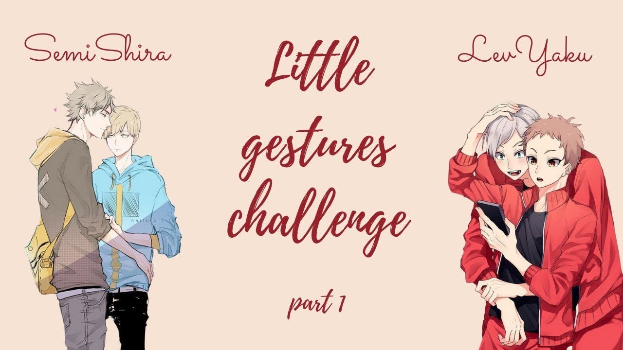 Little Gestures | Boyfriend Challenge (part 1/3) | SemiShira, YakuLev | Re-voiced reupload