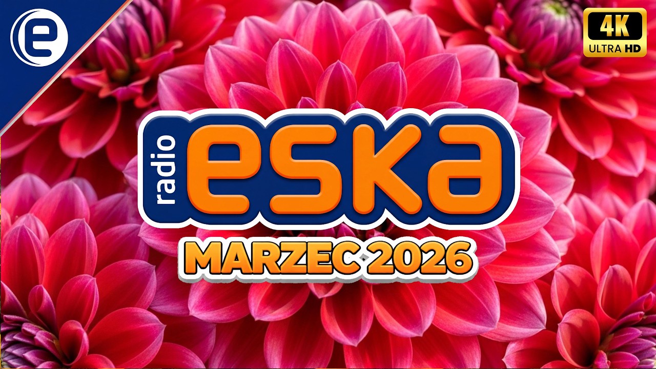 Radio Eska Hity 2026 🌺 Muzyka 2026 Nowości 🌷 Hity Na Czasie