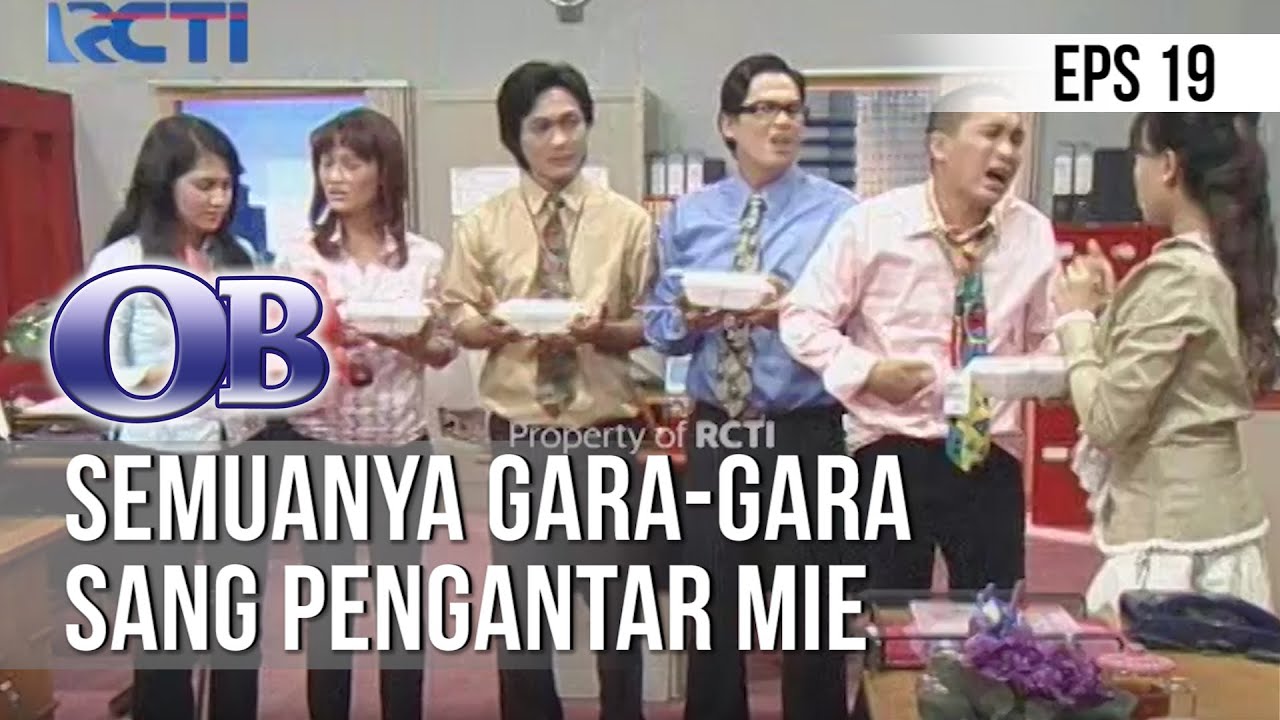 OB - Semuanya Gara-Gara Sang Pengantar Mie [Episode 19]