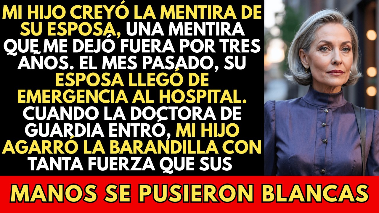 Mi Hijo Me Cortó Por La Mentira De Su Esposa — Tres Años Después, Yo Era Su Única Esperanza En...