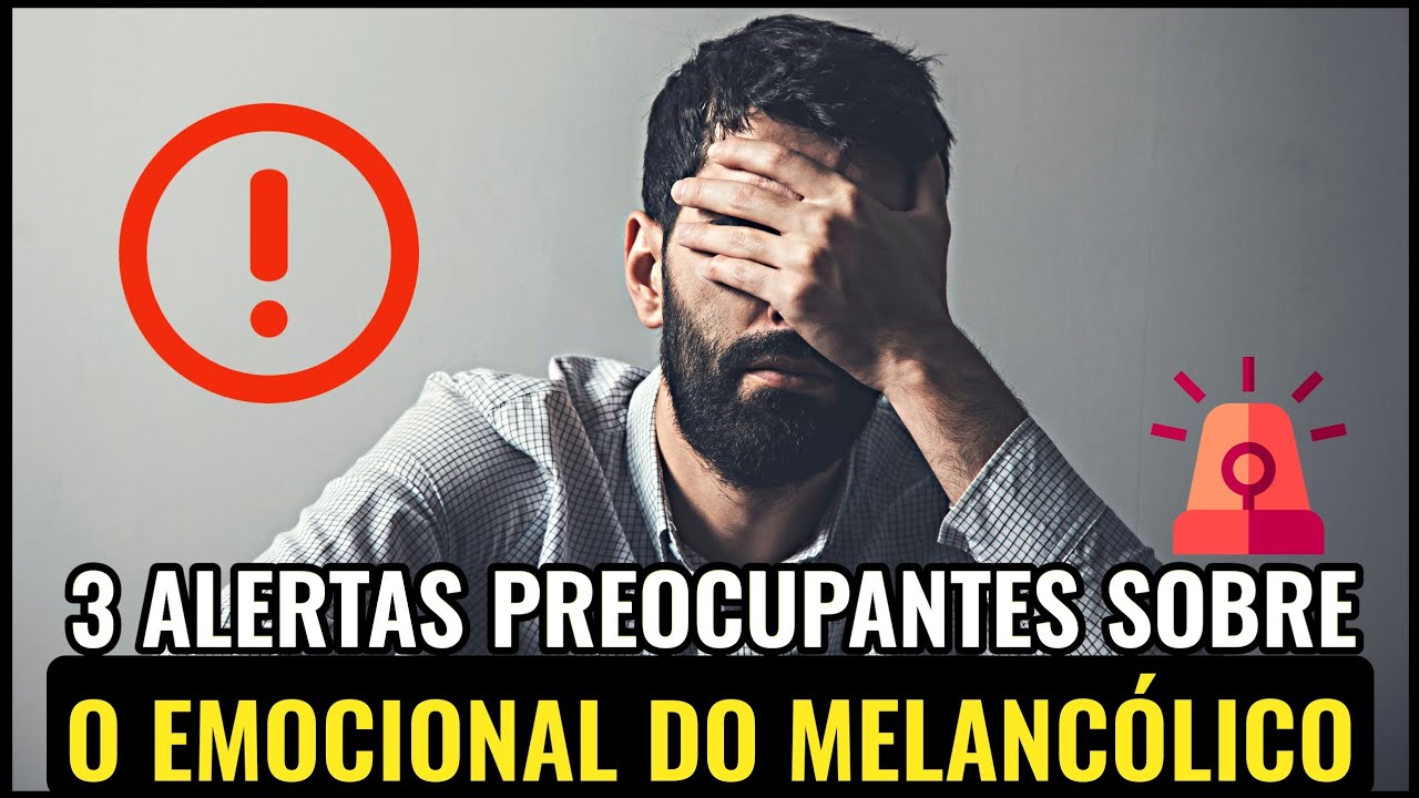 3 SINAIS de que o EMOCIONAL do MELANCÓLICO está DESMORONANDO!