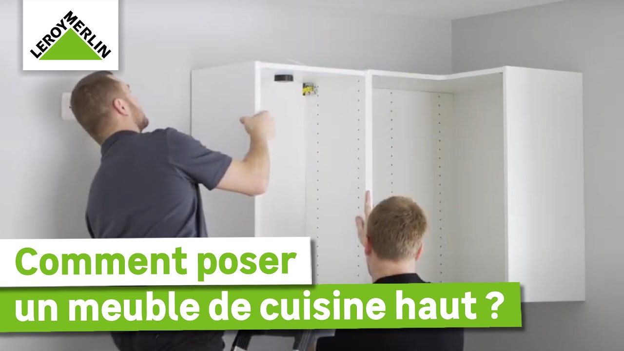 Comment poser un meuble de cuisine haut en moins de 10 étapes ? Tuto débutant | Leroy Merlin