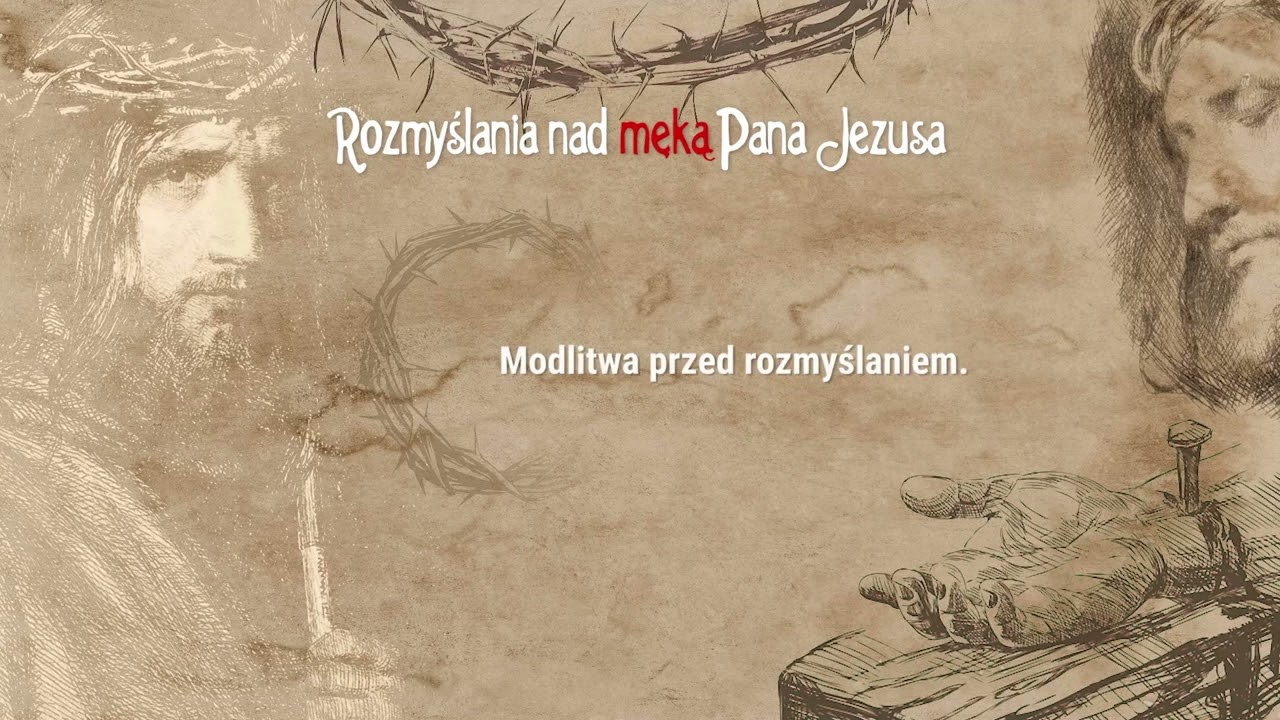 #24 rozważamy mękę Pana Jezusa, by kochać bardziej...