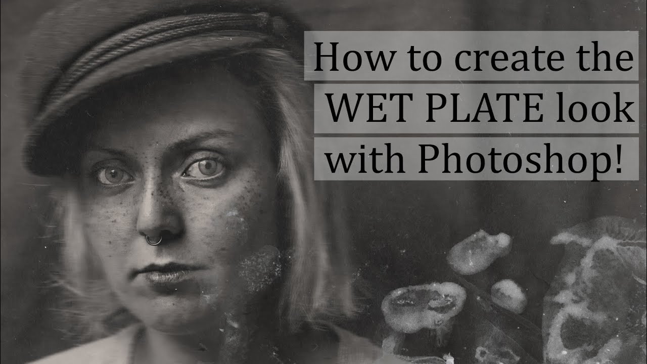 The Wet plate collodion editing technique using Photoshop!