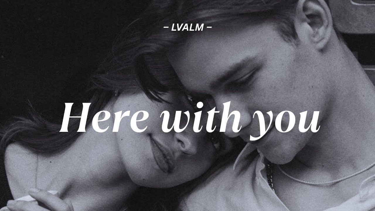 Here with you - LVALM