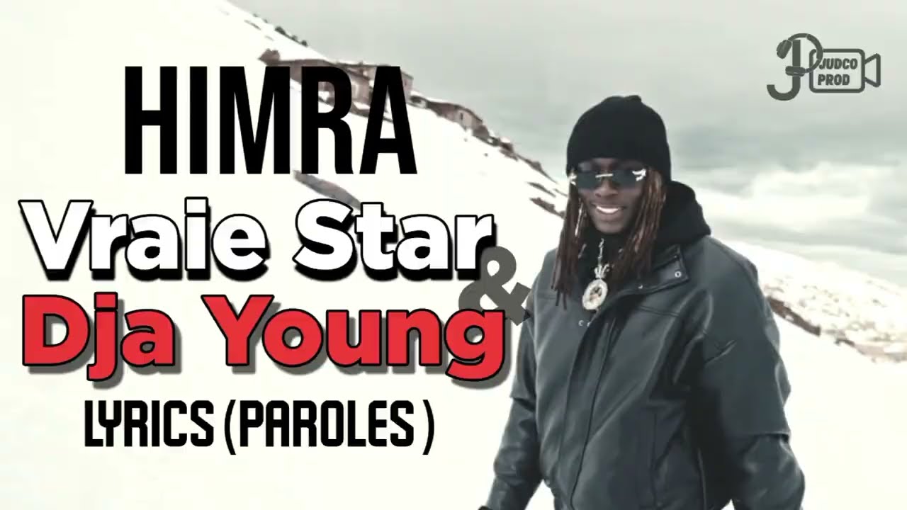HIMRA-VRAIE STAR / DJA YOUNG (Lyrics by Judco Prod)