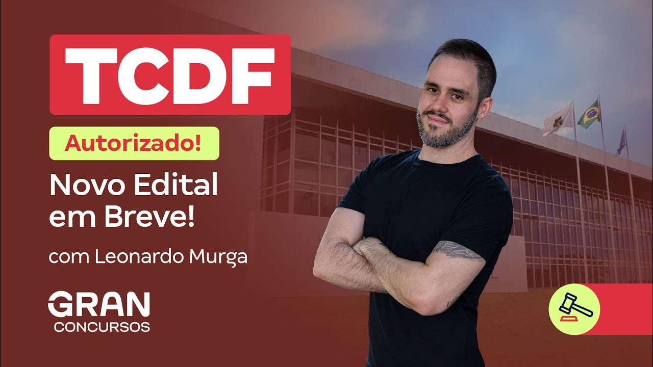 Concurso TCDF - Autorizado! Novo Edital em Breve!