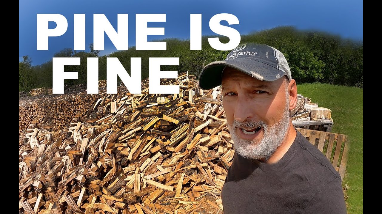 PINE IS FINE for FIREWOOD! MANY PEOPLE LOVE IT!