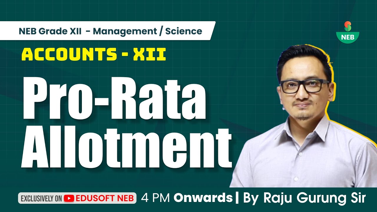Pro-Rata Allotment - Day 01 || Grade XII Accounting Live Class by Raju Sir || @EdusoftNEB​