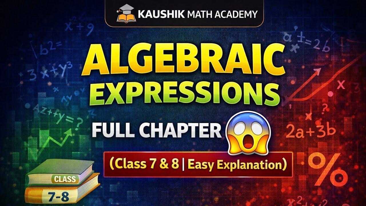 Algebraic Expressions Complete Chapter | All Concepts Explained | Class 7 & 8 Maths 