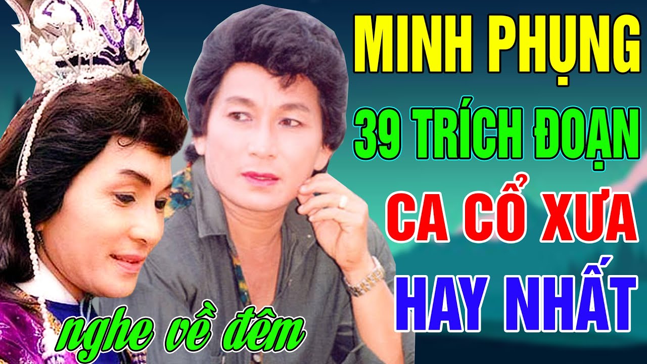 Ca Cổ Xưa Minh Phụng #39Trích Đoạn Ca Vọng Cổ Hay Nhất Để Đời Hiện Nay 2024 #NGHE VỀ ĐÊM
