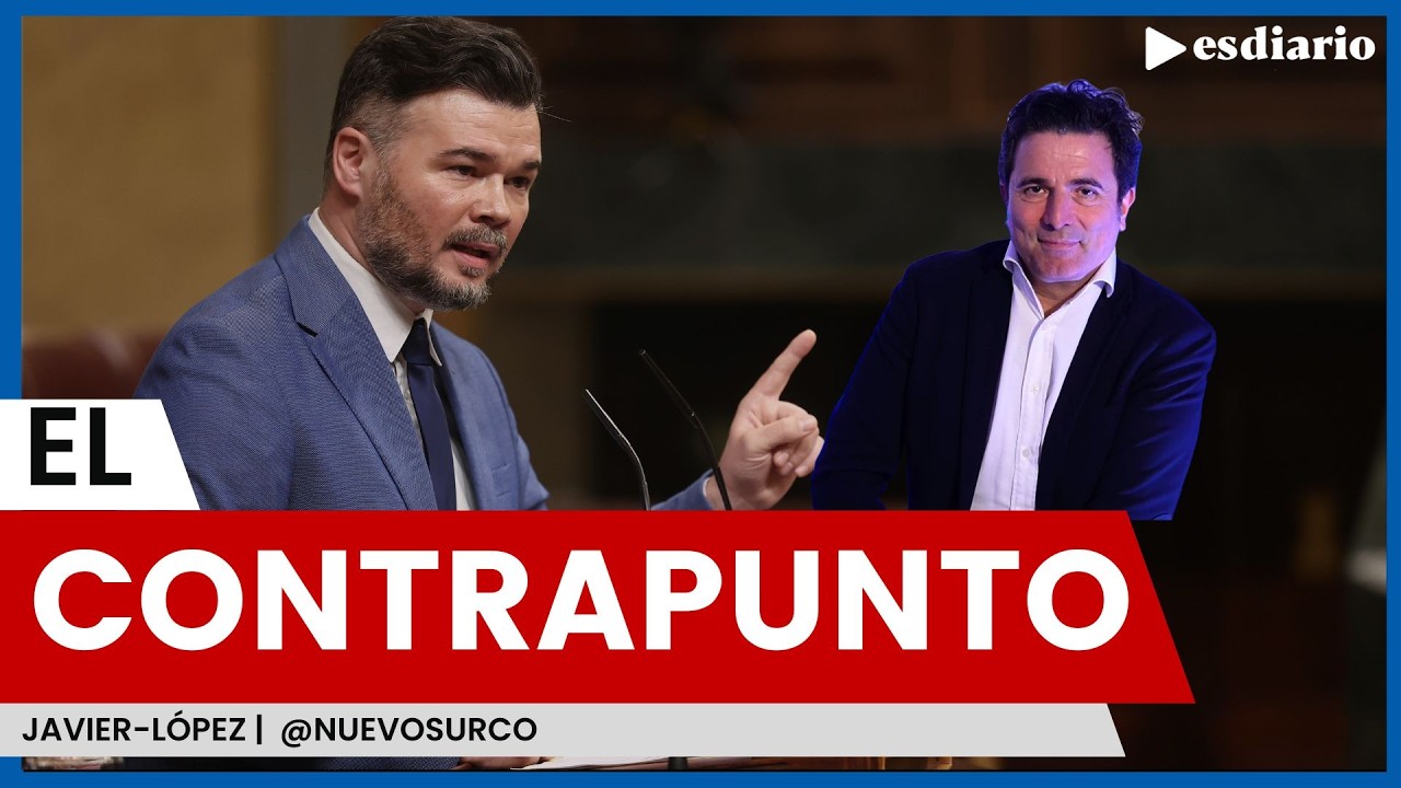 Rufián y su “Frente Popular”: ego, copas y Sarah Santaolalla | El Contrapunto de Javier López