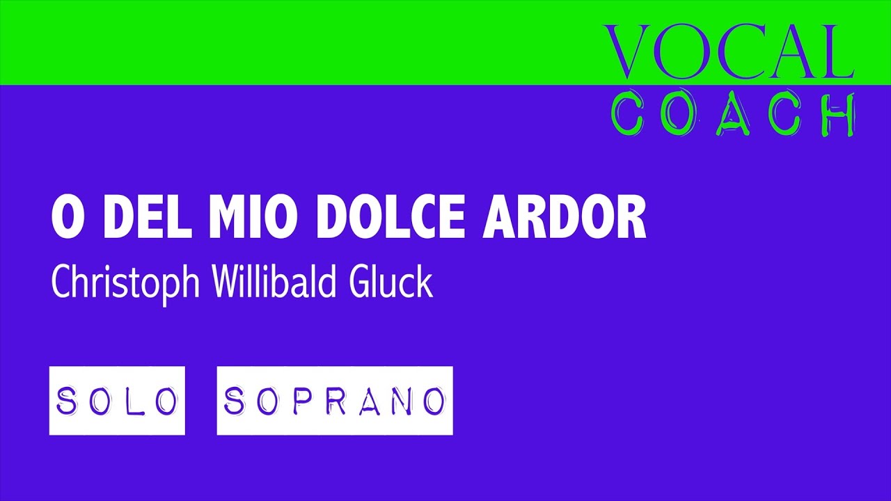 O del mio dolce ardor, Gluck [SOLO]