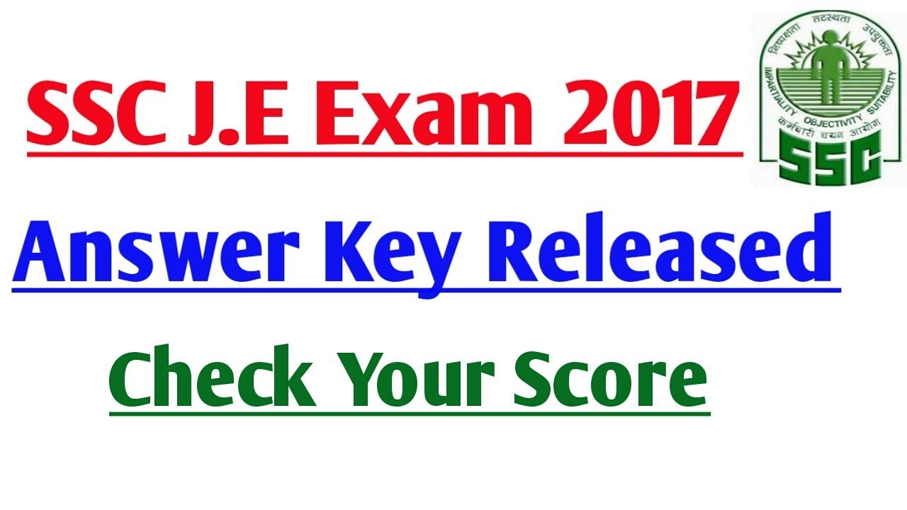 SSC J.E EXAM 2017 ANSWER KEY RELEASED | CHECK YOUR SCORE