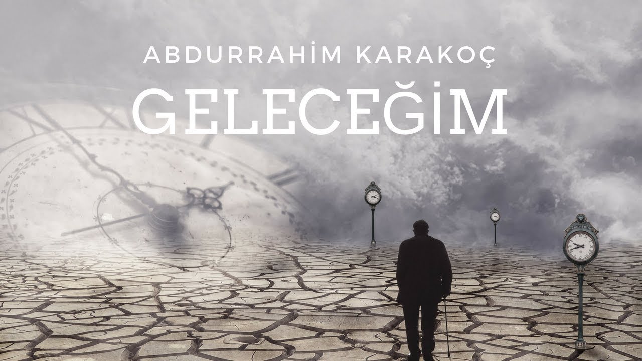 Abdurrahim Karakoç-Geleceğim