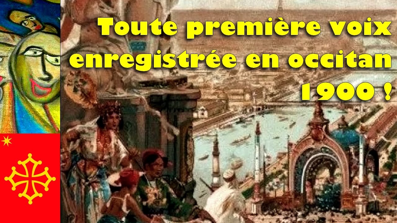 🔊 1900 1i&egrave;re voix en occitan enregistr&eacute;e